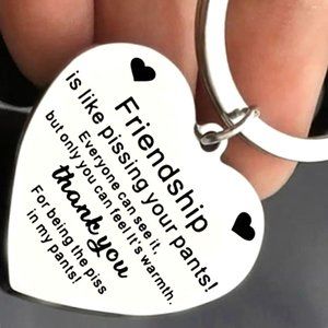 Friendship is like pissing your pants, - Stainless Steel Keychain Gift as shown